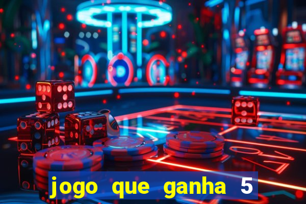 jogo que ganha 5 reais no cadastro